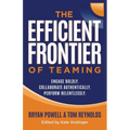 The Efficient Frontier of Teaming: Engage Boldly. Collaborate Authentically. Perform Relentlessly.