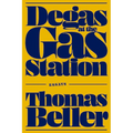 Degas at the Gas Station: Essays