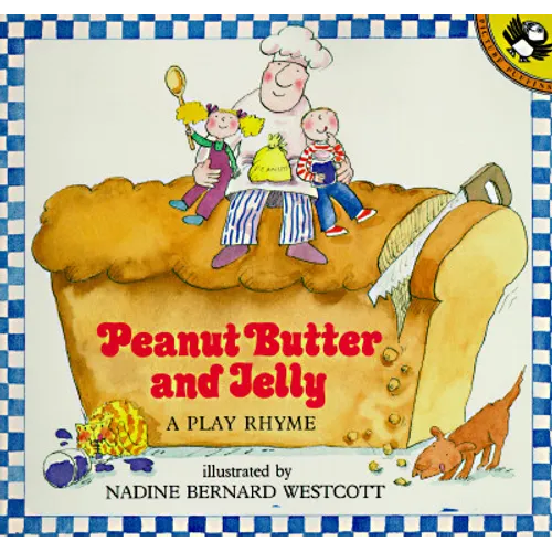 Peanut Butter and Jelly: A Play Rhyme
