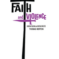Faith and Violence: Christian Teaching and Christian Practice