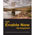 SAP Enable Now Development: Create high-quality training material and online help using SAP Enable Now