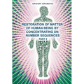 Restoration of Matter of Human Being by Concentrating on Number Sequence - Part 2
