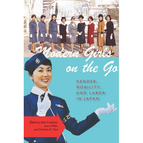 Modern Girls on the Go: Gender, Mobility, and Labor in Japan