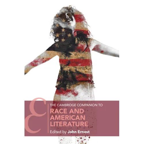 The Cambridge Companion to Race and American Literature