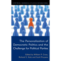 The Personalization of Democratic Politics and the Challenge for Political Parties