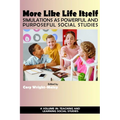 More Like Life Itself: Simulations as Powerful and Purposeful Social Studies (hc)