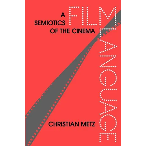 Film Language: A Semiotics of the Cinema