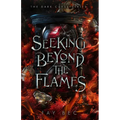 Seeking Beyond The Flames