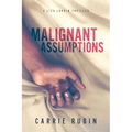 Malignant Assumptions