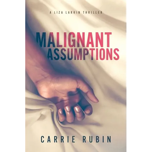 Malignant Assumptions