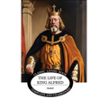 The Life of King Alfred