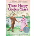 These Happy Golden Years: A Newbery Honor Award Winner