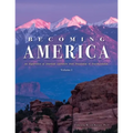 Becoming America: An Exploration of American Literature from Precolonial to Post-Revolution: Volume I