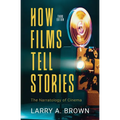 How Films Tell Stories: The Narratology of Cinema