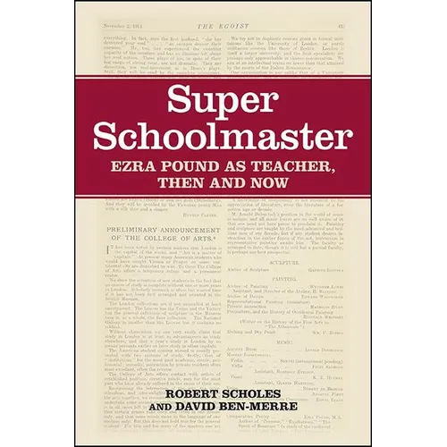 Super Schoolmaster: Ezra Pound as Teacher, Then and Now