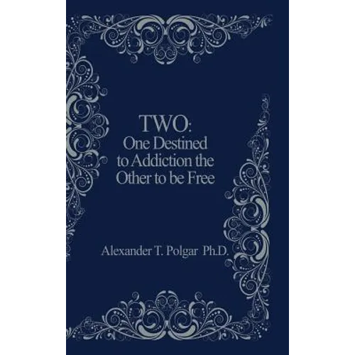 Two: One Destined to Addiction the Other to be Free