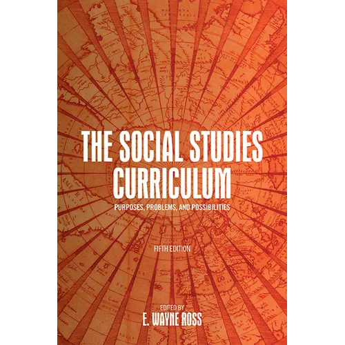 The Social Studies Curriculum: Purposes, Problems, and Possibilities