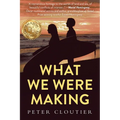 What We Were Making