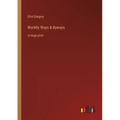 Worldly Ways & Byways: in large print