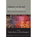 Gadamer on Art and Aesthetic Experience: Rethinking Hermeneutical Aesthetics Today