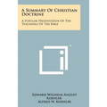 A Summary Of Christian Doctrine: A Popular Presentation Of The Teachings Of The Bible