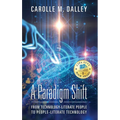 A Paradigm Shift: From Technology-Literate People to People-Literate Technology