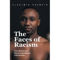 The Faces of Racism: True Stories and Direct Experiences with Racism