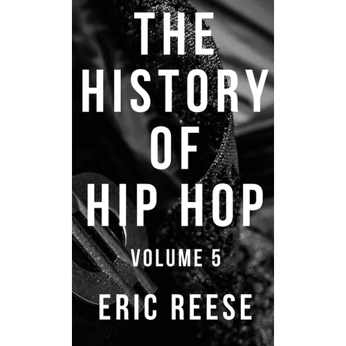 The History of Hip Hop: Volume 5