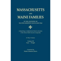 Massachusetts and Maine Families in the Ancestry of Walter Goodwin Davis: A Reprinting, in Alphabetical Order by Surname, of the Sixteen Multi-Ancesto