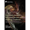 Philosophy between the Islamicate and Latin American Traditions: Civilizational Perspectives on Alienation/Ghayriyya (Otherness) in the Knowing/Existi