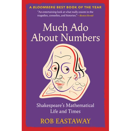Much ADO about Numbers: Shakespeare's Mathematical Life and Times