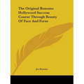 The Original Bonomo Hollywood Success Course Through Beauty Of Face And Form