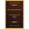 The American Invaders: Their Plans, Tactics And Progress (1901)