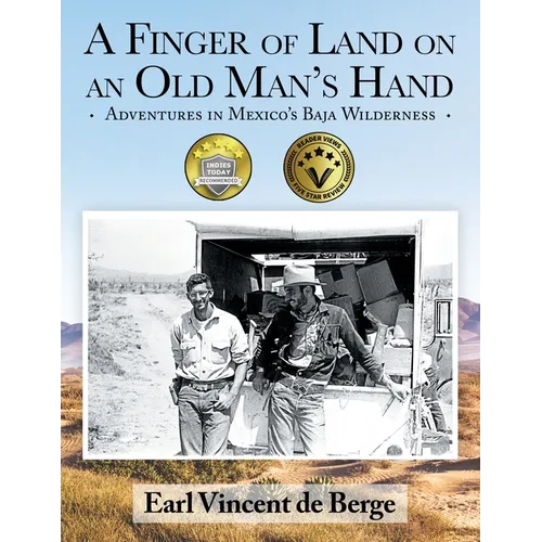 A Finger of Land on an Old Man's Hand: Adventures in Mexico's Baja Wilderness