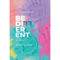 Be Different: Listen Purposefully. Love Courageously. Live Intentionally.