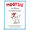 MOOTSIE and THE INVASION of THE ROBOT VACUUM