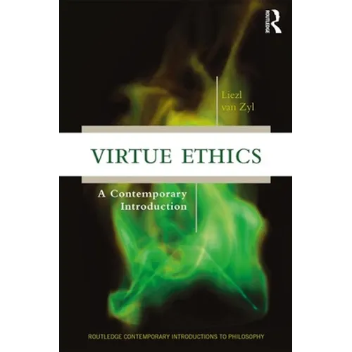 Virtue Ethics: A Contemporary Introduction