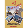 Tales of Old Las Vegas: Inside Are a Few Stories Set in the 60's. Where There Was More to the Action Than the Games.