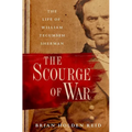 The Scourge of War: The Life of William Tecumseh Sherman