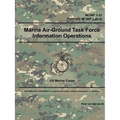 Marine Air-Ground Task Force Information Operations (MCWP 3-32) (Formerly MCWP 3-40.4)