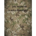 The Infantry Rifle Company: FM 3-21.10