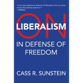 On Liberalism: In Defense of Freedom