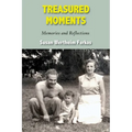 Treasured Moments: Memories and Reflections