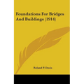 Foundations For Bridges And Buildings (1914)