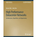 High Performance Datacenter Networks: Architectures, Algorithms, and Opportunities