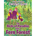 The Birds of Paradise Visit a Fern Forest