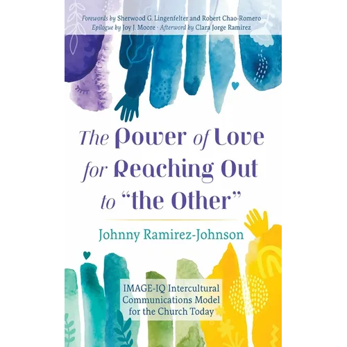The Power of Love for Reaching Out to "The Other": Image-IQ Intercultural Communications Model for the Church Today