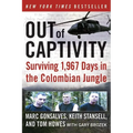 Out of Captivity: Surviving 1,967 Days in the Colombian Jungle