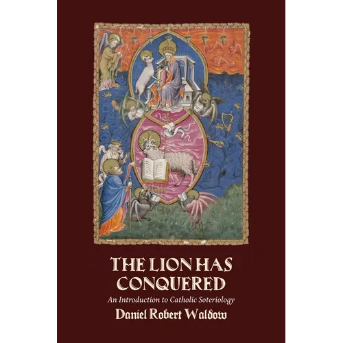 The Lion Has Conquered: An Introduction to Catholic Soteriology