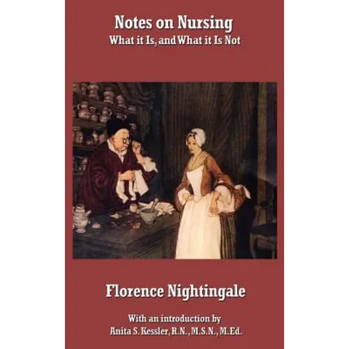 Notes on Nursing: What It Is, and What It Is Not